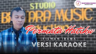 Download lagu KARAOKE ORIGINAL PERMATA HATIKU - RISWAN IRAMA mp3