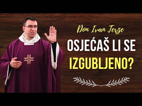 Osjećaš li se izgubljeno? Don Ivan Terze