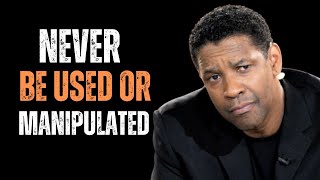 NEVER BE USED AND MANIPULATED| DENZEL WASHINGTON| MOTIVATIONAL SPEECH