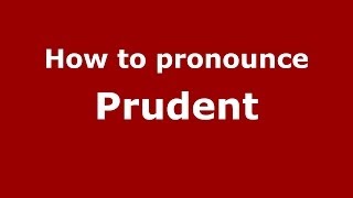 How to pronounce Prudent