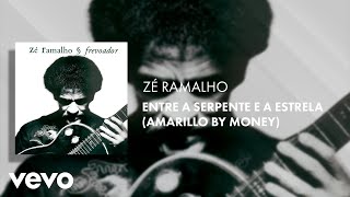 Zé Ramalho - Entre a Serpente e a Estrela (Amarillo By Money) (Pseudo Video)