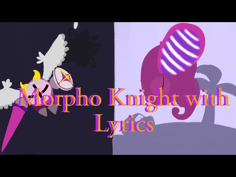 Morpho Knight with Lyrics