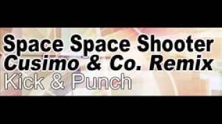 Space Space Shooter (Cusimo & Co. Remix) - Kick & Punch