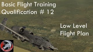 DCS - A10c - Basic Flight Training Qualification - 12 - Low Level Flight Plan
