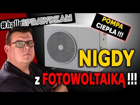 POMPA CIEPŁA z FOTOWOLTAIKĄ ???   TO SIĘ NIE ŁĄCZY !!!  #hallosprawdzam