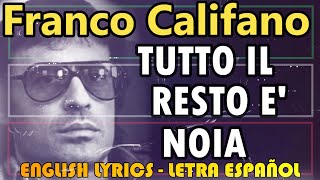 TUTTO IL RESTO E&#39; NOIA - Franco Califano 1977 (Letra Español, English Lyrics, testo italiano)
