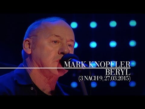 Mark Knopfler - Beryl (3 nach 9, 27.03.2015)