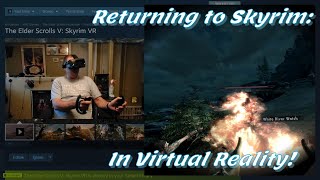 A Dive into Skyrim VR: Dabbling with Producing a Valve Index Driven Video (Commentary)