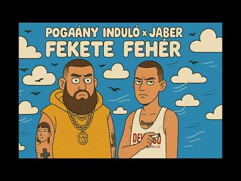 Pogány Induló x Jaber - Fekete Fehér