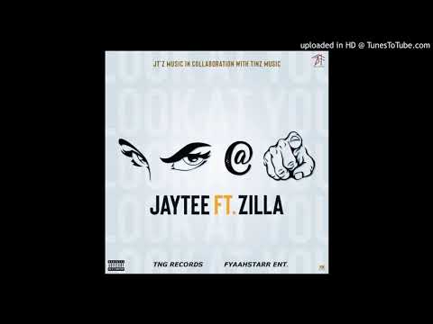 Jaytee ft Zilla_LOOK AT YOU