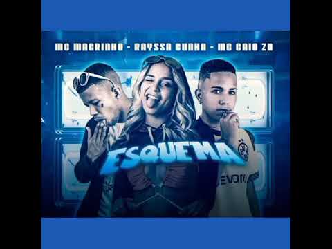 Mc Magrinho - Rayssa Cunha - Mc caio zn - Esquema