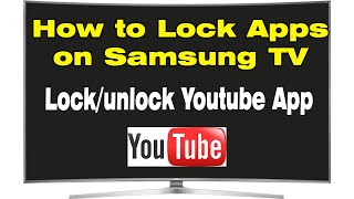 How to Block Youtube on Smart TV (Lock Apps on Samsung Smart TV)