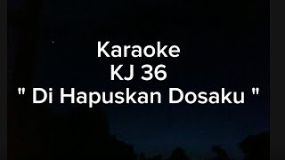Download lagu Karaoke | KJ 36 - Di hapuskan Dosaku mp3