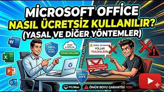 Microsoft Office Ücretsiz Nasıl Kullanılır? (Yasal ve Alternatif Yönte