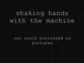 shaking hands with the machine.