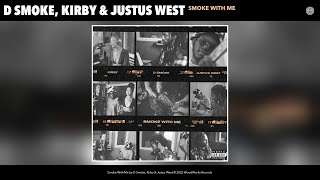 D Smoke, Kirby & Justus West - Smoke With Me (Official Audio)