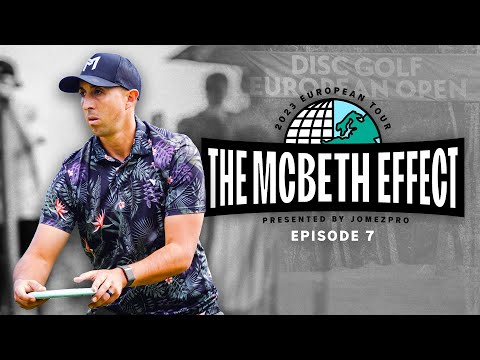 The McBeth Effect | Episode 7 | European Open
