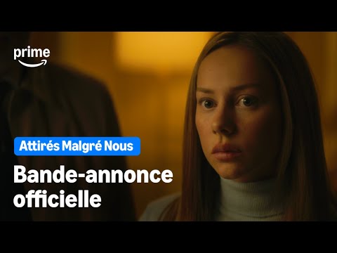 Attirés Malgré Nous - Bande-Annonce Officielle | Prime Video