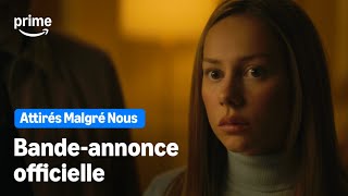 Attirés Malgré Nous - Bande-Annonce Officielle | Prime Video