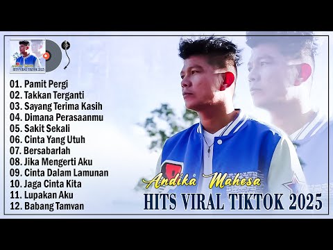 Pamit Pergi, Takkan Terganti - Andika Mahesa Full Album Terbaik 2025 Hits Tiktok