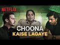 How to apply Choona? | Jimmy Sheirgill, Aashim Gulati, Namit Das | Netflix India