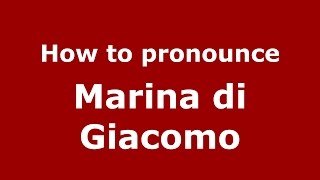 How to pronounce Marina Di Giacomo