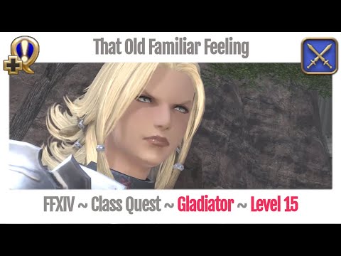 FFXIV Gladiator Level 15 Class Quest ~ A Realm Reborn ~ That Old Familiar Feeling