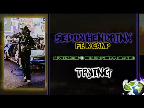 SEDDY HENDRINX - TRYING (FT. K CAMP)