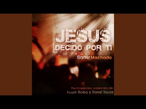 Jesus, Te Amo - Samir Machado