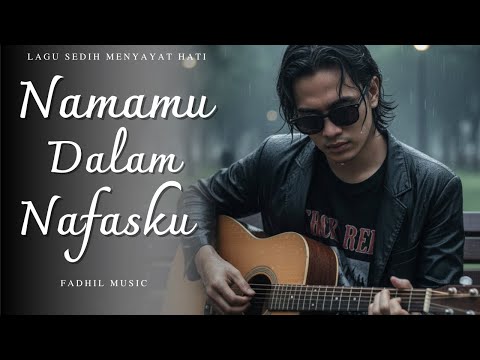 NAMAMU DALAM NAFASKU - Lagu Sedih Menyayat Hati / Lagu Pop Minang / Slow Melayu Terbaru 2025🎶