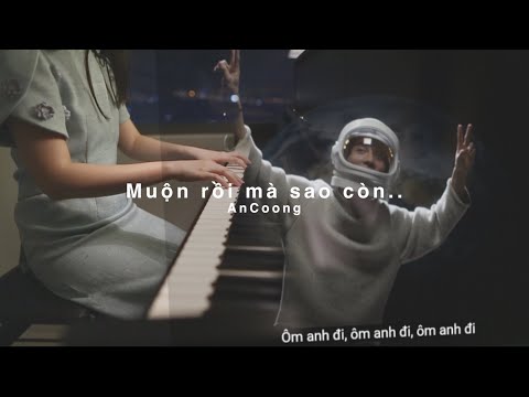 SƠN TÙNG M-TP | MUỘN RỒI MÀ SAO CÒN || PIANO COVER  || AN COONG