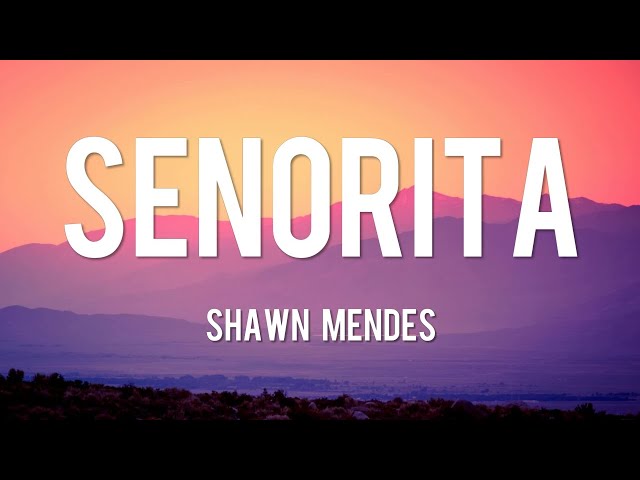 Señorita - Shawn Mendes [Lyrics] | Ed Sheeran, One Direction, Ali Gatie SDDEFAULT Thumbnail