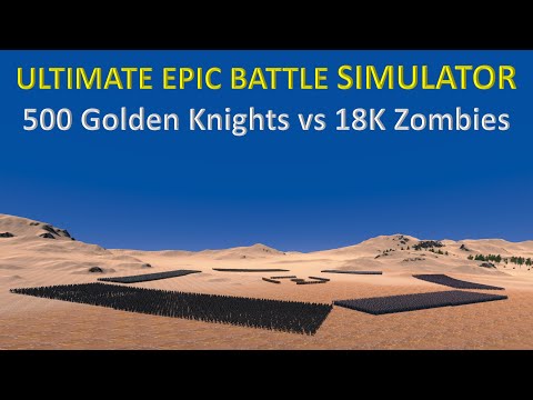 Ultimate Epic Battle Simulator - 500 Golden Knights vs 18K Zombies