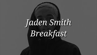 Jaden Smith - Breakfast (Lyrics)