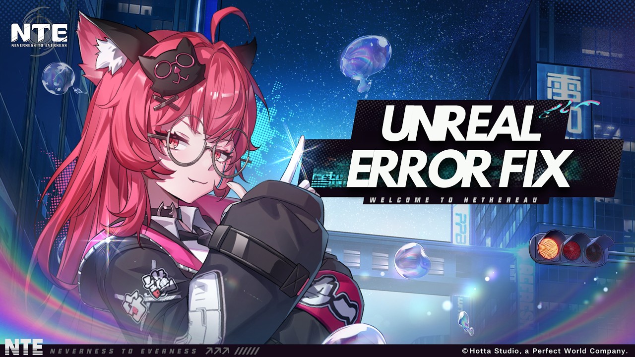 NTE Neverness to Everness Fatal Error The UE-HT Game Has Crashed And Will Close FIX