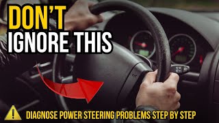 How to Diagnose Power Steering Problems: Step-by-Step Guide & Symptoms