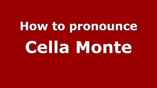 How to pronounce Cella Monte