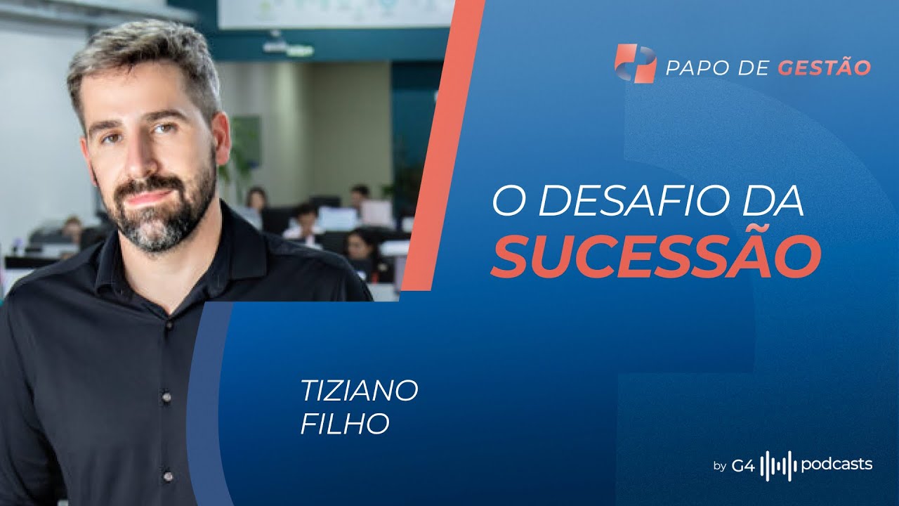 NÃO QUEBRE! LIÇÕES DE SUCESSÃO FAMILIAR E GESTÃO COM TIZIANO FILHO (LEVEROS)