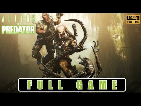 ALIENS VS PREDATOR Predator Campaign Gameplay Walkthrough FULL GAME [1080p 60FPS] - No Commentary
