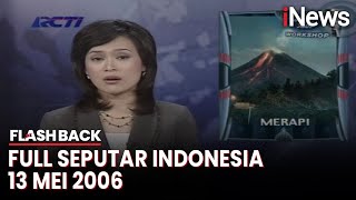 Download lagu Seputar Indonesia Edisi 13 Mei 2006, Bersama Inne Sudjono | Flashback mp3
