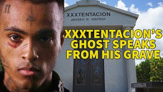 XXXTENTACION GHOST SPEAKS TO ME FROM HIS GRAVE - P