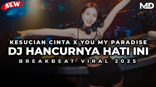 Download lagu DJ BREAKBEAT BASS 2025 - HANCURNYA HATI INI X KESUCIAN CINTA X YOU MY PARADISE - DJ ADHE mp3