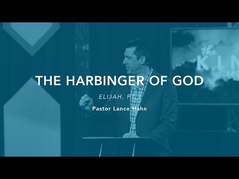 The Harbinger of God - King Series - Part 8 - Pastor Lance Hahn