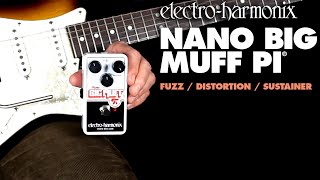 Electro-Harmonix Nano Big Muff Pi Fuzz / Distortion / Sustainer Pedal (Demo by Bill Ruppert)