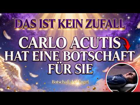 🙏 Nichts geschieht zufällig: Die Engel senden dir durch Carlo Acutis ein Zeichen