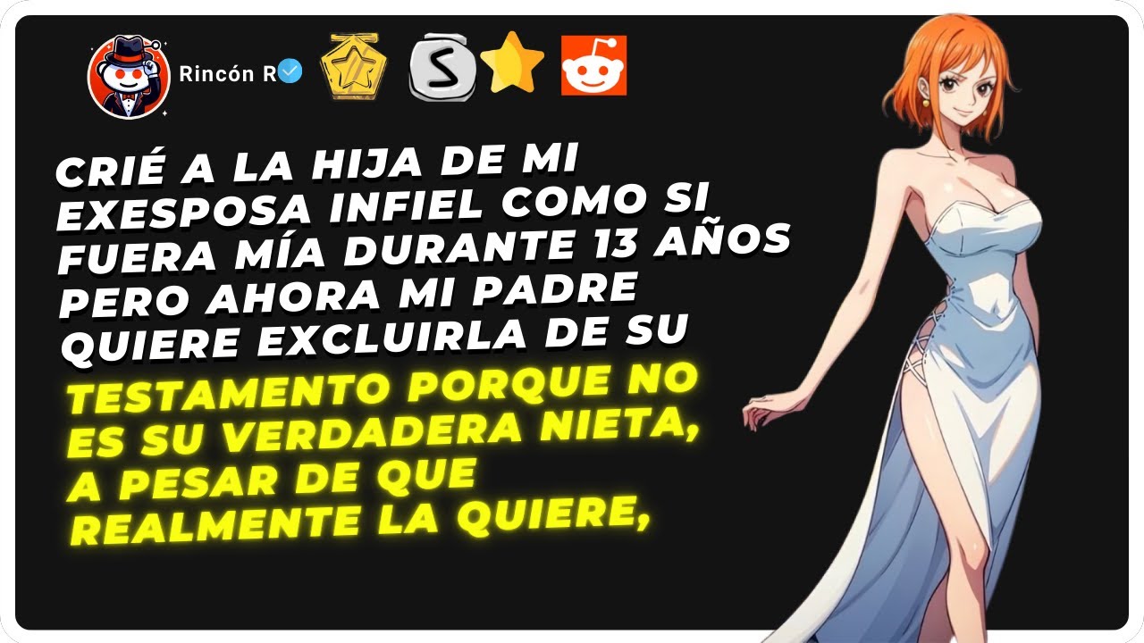 Crie a la hija de mi exesposa infiel como si fuera mía durante 13 años pero ahora... | Reddit