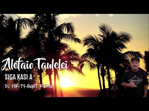 Alefaio Taulelei - SIGA KASI A (DJ Forty-Eight Remix)