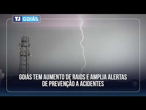 GOIÁS TEM AUMENTO DE RAIOS E AMPLIA ALERTAS DE PREVENÇÃO A ACIDENTES