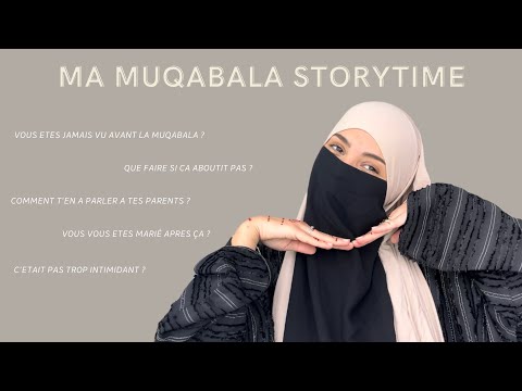 Ma muqabala : 1ère rencontre avec mon mari 💍 STORYTIME