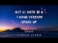 4Batz feat. Drake - act ii: date @ 8 | 1 HOUR SPEED UP + LYRICS
